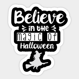 Believe in the magic of Halloween Sticker